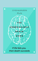 The Unbreakable brain book If you do not success in life