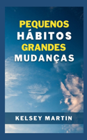 Pequenos Hábitos Grandes Mudanças