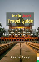 India 2023 Travel Guide