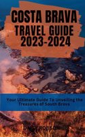 Costa Brava Travel Guide 2023-2024