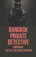 Bangkok Private Detective