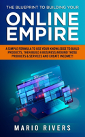 Blueprint to Building Your Online Empire