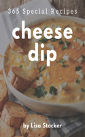 365 Special Cheese Dip Recipes