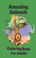 Amazing Animals Coloring Book For Adults