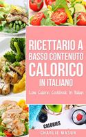 Ricettario A Basso Contenuto Calorico In italiano/ Low Calorie Cookbook In Italian