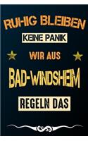 Ruhig bleiben keine Panik wir aus BAD-WINDSHEIM regeln das