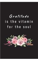 Gratitude is the vitamin for the soul