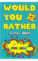 would you rather 200+ QUESTIONS game book for kids