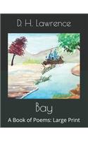 Bay: A Book of Poems: Large Print
