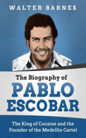 Biography of Pablo Escobar