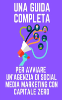 Una guida completa per avviare un'agenzia di social media marketing con capitale zero