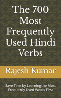 700 Most Frequently Used Hindi Verbs: Save Time by Learning the Most Frequently Used Words First