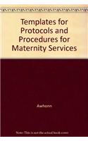 Templates for Protocols and Procedures for Maternity Services