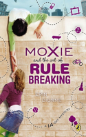 Moxie and the Art of Rule Breaking: A 14 Day Mystery