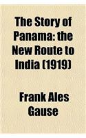 The Story of Panama; The New Route to India