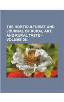 The Horticulturist and Journal of Rural Art and Rural Taste (Volume 26)
