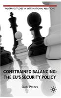 Constrained Balancing: The Eu's Security Policy: The EU's Security Policy