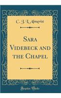 Sara Videbeck and the Chapel (Classic Reprint)
