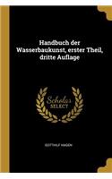 Handbuch der Wasserbaukunst, erster Theil, dritte Auflage