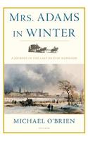 Mrs. Adams in Winter: A Journey in the Last Days of Napoleon(English)