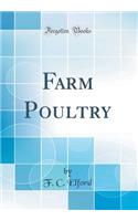 Farm Poultry (Classic Reprint)