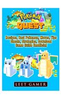 Pokemon Quest, Recipes, Best Pokemon, Moves, Tips, Cheats, Strategies, Download, Game Guide Unofficial