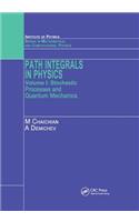 Path Integrals in Physics: Volume I Stochastic Processes and Quantum Mechanics