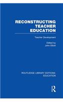 Reconstructing Teacher Education (RLE Edu N)