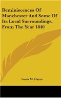 Reminiscences Of Manchester And Some Of Its Local Surroundings, From The Year 1840