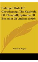 Enlarged Rule Of Chrodegang; The Capitula Of Theodulf; Epitome Of Benedict Of Aniane (1916)