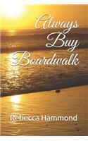 Always Buy Boardwalk