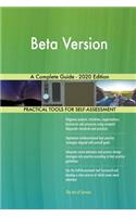 Beta Version A Complete Guide - 2020 Edition