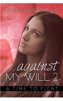 Against My Will 2
