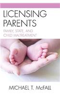 Licensing Parents: Family, State, and Child Maltreatment