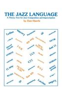 The Jazz Language: A Theory Text for Jazz Composition and Improvisation