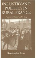 Industry and Politics in Rural France: Peasants of the Isere, 1870-1914