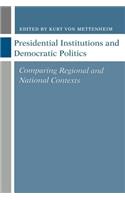Presidential Institutions and Democratic Politics