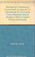 Maintaining A Satisfactory Environment: An Agenda For International Environmental Policy