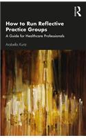 How to Run Reflective Practice Groups