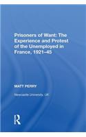 Prisoners of Want: The Experience and Protest of the Unemployed in France, 1921-45