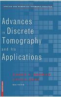 Advances in Discrete Tomography and Its Applications