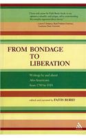 From Bondage to Liberation: Writings by and about Afro-Americans from 1700-1918