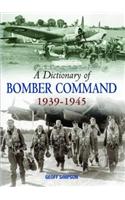 A Dictionary of Bomber Command, 1939-1945