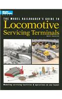 The Model Railroader's Guide to Locomotive Servicing Terminals