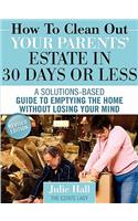 How to Clean Out Your Parents' Estate in 30 Days or Less
