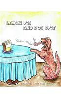 Lemon Pie and Dog Spit