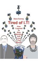Tired of I.T! - How I learned to stop worrying and love the Bicycle