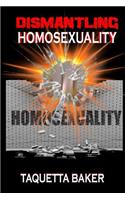 Dismantling Homosexuality