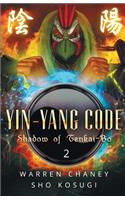 Yin-Yang Code: Shadow of Tenkai-Bo (Book 2)