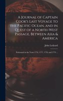 Journal of Captain Cook's Last Voyage to the Pacific Ocean, and in Quest of a North-west Passage, Between Asia & America [microform]